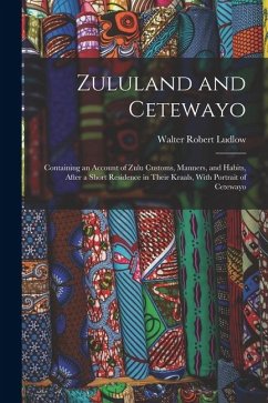 Zululand and Cetewayo - Ludlow, Walter Robert Zululand and Cetewayo - Ludlow, Walter Robert