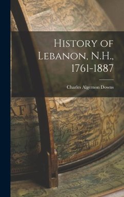 History of Lebanon, N.H., 1761-1887 - Downs, Charles Algernon