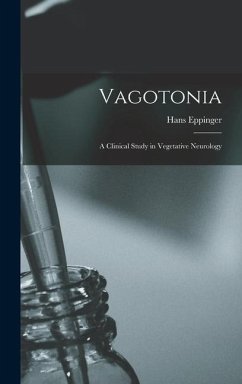 Vagotonia: A Clinical Study in Vegetative Neurology - Eppinger, Hans