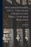 Mulamadhymakavrtti. Tibetische Übersetzung Hrsg. Von Max Walleser