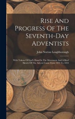 Rise And Progress Of The Seventh-day Adventists - Loughborough, John Norton