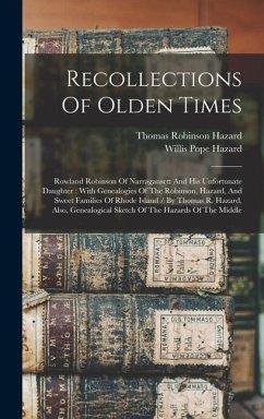 Recollections Of Olden Times - Hazard, Thomas Robinson