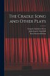 The Cradle Song and Other Plays - Bild 1