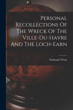 Personal Recollections Of The Wreck Of The Ville-du-havre And The Loch-earn - Weiss, Nathanaël