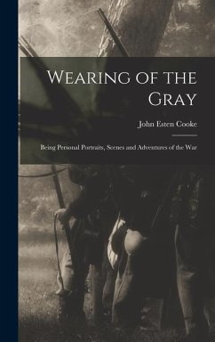 Wearing of the Gray - Cooke, John Esten