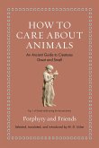 How to Care about Animals: An Ancient Guide to Creatures Great and Small