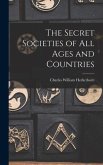 The Secret Societies of All Ages and Countries