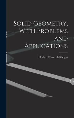 Solid Geometry, With Problems and Applications - Slaught, Herbert Ellsworth
