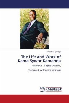The Life and Work of Kama Sywor Kamanda - Liyanage, Charitha