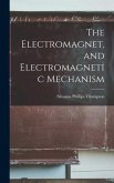 The Electromagnet, and Electromagnetic Mechanism