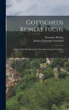 Cover Gottscheds Reineke Fuchs: Abdruck Der Hochdeutschen Prosaübersetzung Vom Jahre 1752
