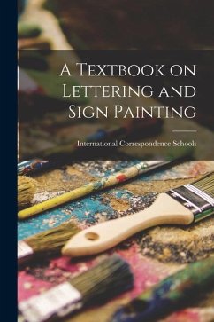 A Textbook on Lettering and Sign Painting