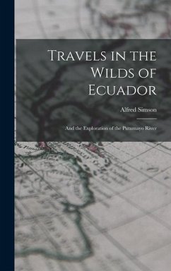Travels in the Wilds of Ecuador - Simson, Alfred