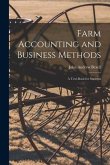 Farm Accounting and Business Methods: A Text-book for Students