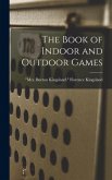 The Book of Indoor and Outdoor Games