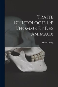 Cover Traité d'histologie de l'homme et des animaux
