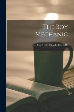 Cover The boy Mechanic: Book 2: 1000 Things for Boys to Do