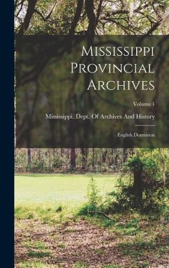 Mississippi Provincial Archives: English Dominion; Volume 1