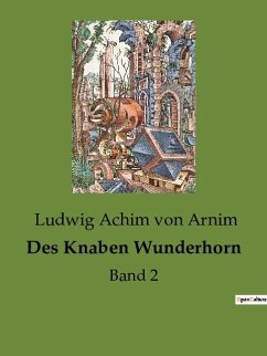 Des Knaben Wunderhorn - Arnim, Ludwig Achim Von
