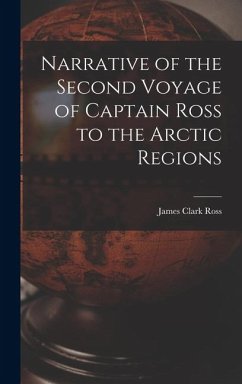 Cover Narrative of the Second Voyage of Captain Ross to the Arctic Regions