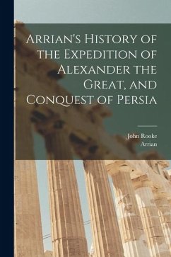 Cover Arrian's History of the Expedition of Alexander the Great, and Conquest of Persia