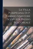 La Villa Pompeiana Di P. Fannio Sinistore Scoperta Presso Boscoreale