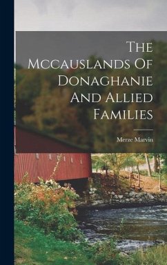 The Mccauslands Of Donaghanie And Allied Families - Marvin, Merze