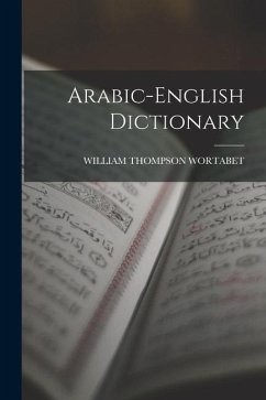 Arabic-english Dictionary - Wortabet, William Thompson