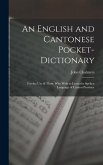 An English and Cantonese Pocket-Dictionary