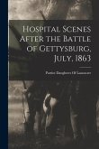 Hospital Scenes After the Battle of Gettysburg, July, 1863