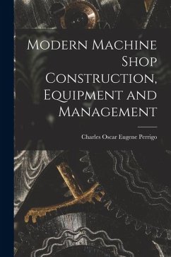 Cover Modern Machine Shop Construction, Equipment and Management