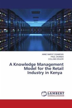 A Knowledge Management Model for the Retail Industry in Kenya - OSAMONG, ANNE INAPAT;Okanda, Paul;Oduor, Collins