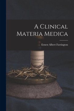 A Clinical Materia Medica - Farrington, Ernest Albert
