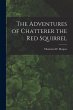 The Adventures of Chatterer the Red... - Bild 1