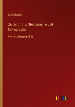 Zeitschrift für Stenographie und Orthographie - Michaelis, G.