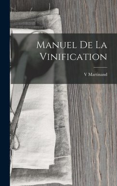 Manuel De La Vinification - Martinand, V.