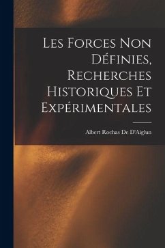Cover Les Forces Non Définies, Recherches Historiques Et Expérimentales