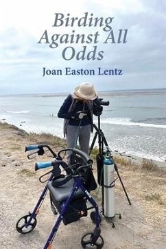 Birding Against All Odds - Lentz, Joan Easton