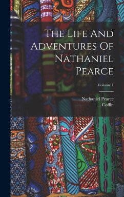 Cover The Life And Adventures Of Nathaniel Pearce; Volume 1