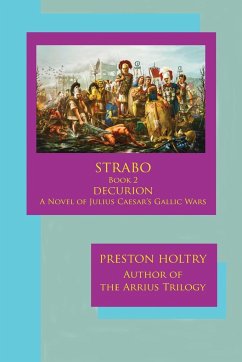 Marcellus Strabo-Book 2 DECURION-A Novel oF Julius Caesar's Gallic Wars - Holtry, Preston