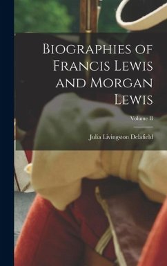 Cover Biographies of Francis Lewis and Morgan Lewis; Volume II