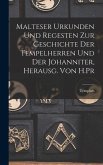 Malteser Urkunden und Regesten zur Geschichte der Tempelherren und der Johanniter, Herausg. von H.Pr