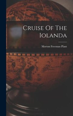 Cruise Of The Iolanda - Plant, Morton Freeman