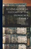 A Genealogical History of the Hunsicker Family