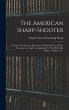 The American Sharp-shooter; A Treatise... - Bild 1