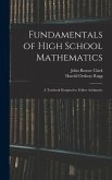 Fundamentals of High School Mathematics: A Textbook Designed to Follow Arithmetic