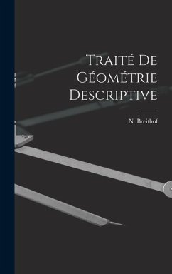 Traité de Géométrie Descriptive - Breithof, N.