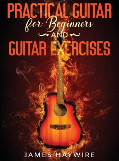 Practical Guitar For Beginners And Guitar Exercises - Haywire, James