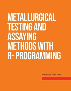 Metallurgical Testing and Assay Methods With R- programming - Dakubo, Francis