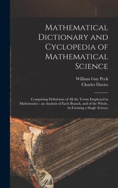 Mathematical Dictionary and Cyclopedia of Mathematical Science - Peck, William Guy; Davies, Charles